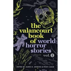The Valancourt Book of World Horror Stories, volume 1 - by  Pilar Pedraza & Anders Fager & Cristina Fernández Cubas (Paperback)