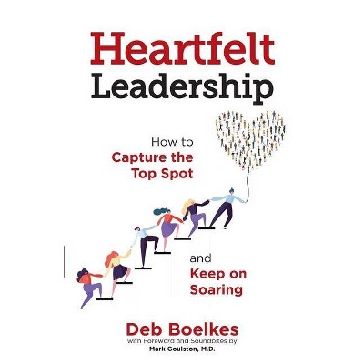 Heartfelt Leadership - by  Deb Boelkes (Paperback)