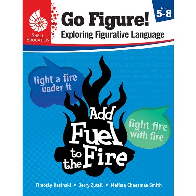 Go Figure! Exploring Figurative Language, Levels 5-8 - by  Timothy Rasinski & Jerry Zutell & Melissa Cheesman Smith (Paperback)