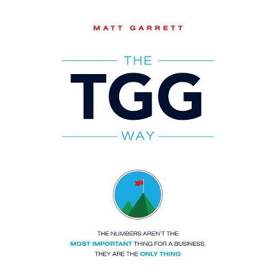 The Tgg Way - by  Matt Garrett (Paperback)