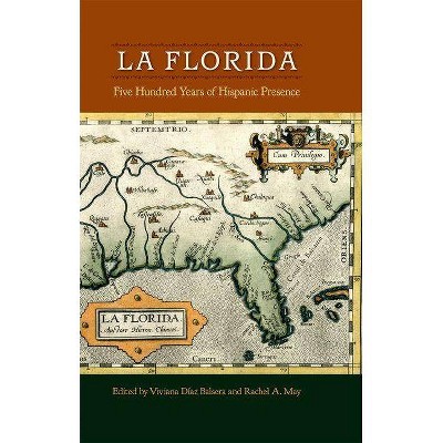 La Florida - by  Viviana Díaz Balsera & Rachel A May (Hardcover)