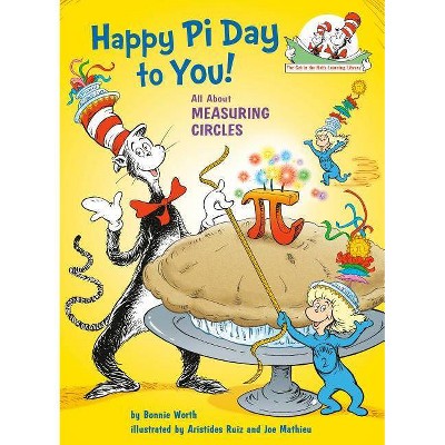 Happy Pi Day to You! - (Cat in the Hat's Learning Library) by  Bonnie Worth (Hardcover)