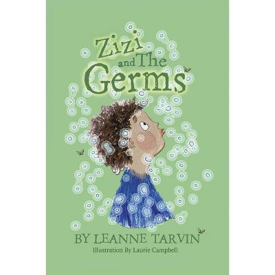 Zizi and The Germs - by  Leanne Tarvin (Paperback)