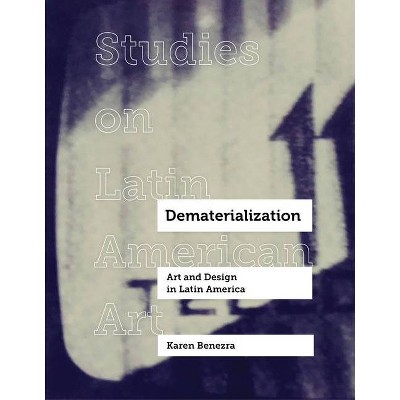 Dematerialization, 2 - (Studies on Latin American Art) by  Karen Benezra (Hardcover)