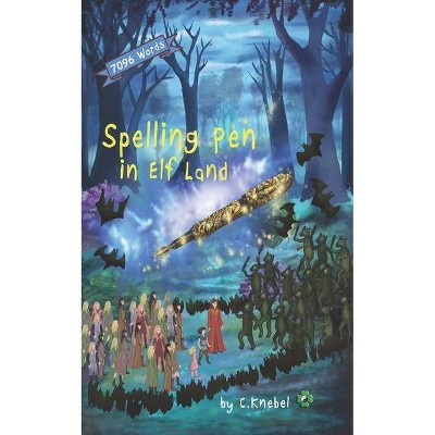 Spelling Pen - In Elf Land - by  Cigdem Knebel (Paperback)