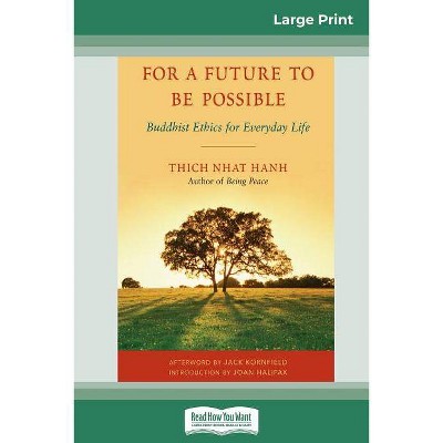 For a Future to be Possible (16pt Large Print Edition) - by  Thich Nhat Hanh (Paperback)