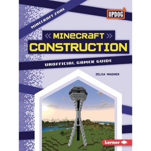 Minecraft Construction - (Minecraft Zone (Updog Books (Tm))) by  Zelda Wagner (Paperback) - 1 of 1