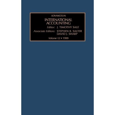 Advances in International Accounting - by  J T Sale (Hardcover)