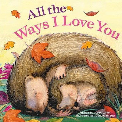 All the Ways I Love You - (Tender Moments) by  Susan Larkin (Board Book)