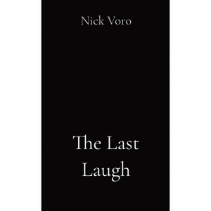The Last Laugh - by  Nick Voro (Paperback) - 1 of 1