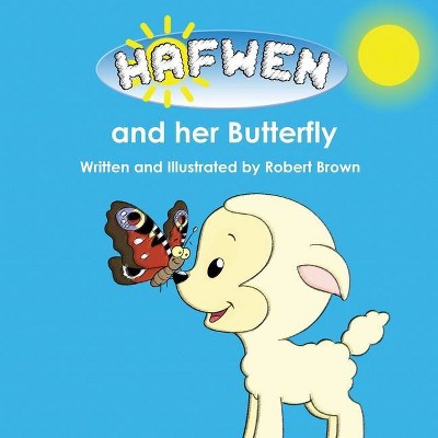 Hafwen and her Butterfly - by  Robert Brown (Paperback)