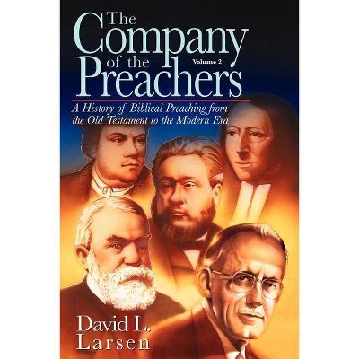 Company of the Preachers, vol 2 - by  David L Larsen (Paperback)