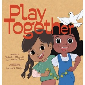 Play Together - by  Lenora Riegel (Hardcover) - 1 of 1