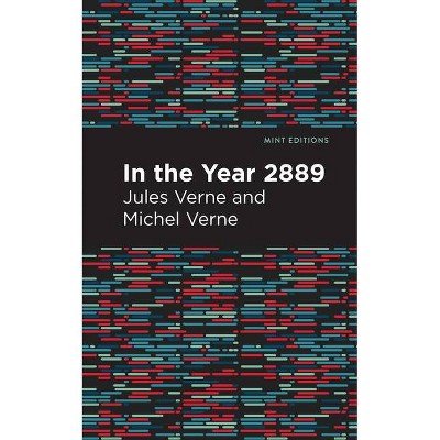 In the Year 2889: A Michel and Jules Verne's Classic Novel - Travel  Adventure Books for Adults - Short Stories Collection