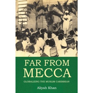 Far from Mecca - by  Aliyah Khan (Paperback) - 1 of 1