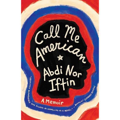 Call Me American - by  Abdi Nor Iftin (Paperback)