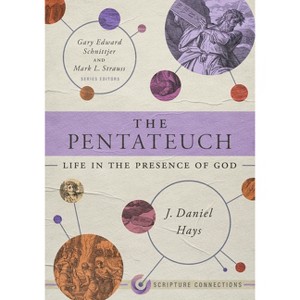 The Pentateuch - (Scripture Connections) by  J Daniel Hays (Paperback) - 1 of 1