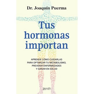 Tus Hormonas Importan / Your Hormones Matter - by  Joaquín Puerma (Paperback) - 1 of 1