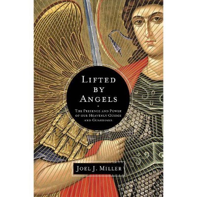 Lifted by Angels - by  Joel J Miller (Paperback)