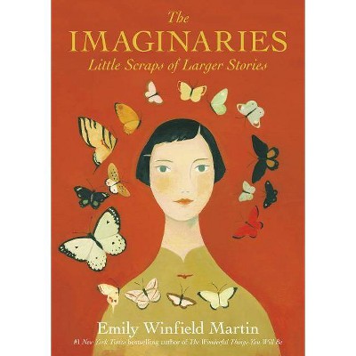 The Imaginaries - by  Emily Winfield Martin (Hardcover)