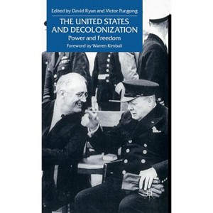 The United States and Decolonization - (Power and Freedom) by  D Ryan & V Pungong (Hardcover) - 1 of 1