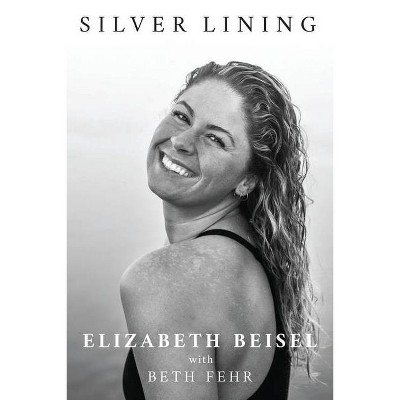 Silver Lining - by  Beth Fehr & Elizabeth Beisel (Paperback)