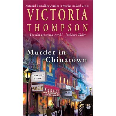 Murder in Chinatown - (Gaslight Mystery) by  Victoria Thompson (Paperback)