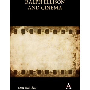 Ralph Ellison and Cinema - (Anthem Impact) by  Sam Halliday (Paperback) - 1 of 1