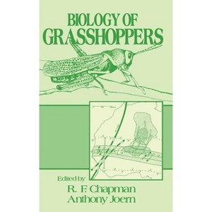 Biology of Grasshoppers - by  R F Chapman & A Joern (Hardcover) - 1 of 1