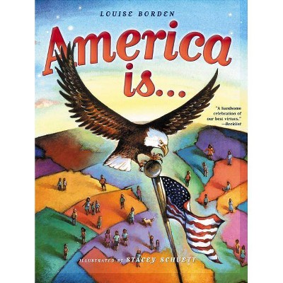 America Is... - by  Louise Borden (Paperback)