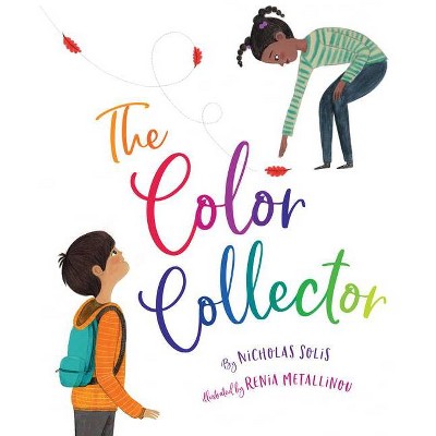 The Color Collector - by  Nicholas Solis (Hardcover)