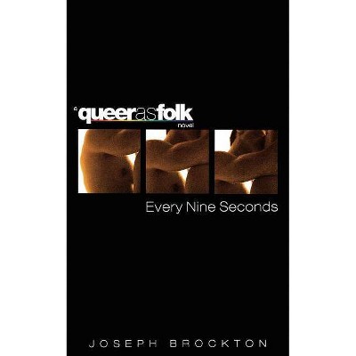 Every Nine Seconds - (Queer as Folk) by  Joseph Brockton (Paperback)