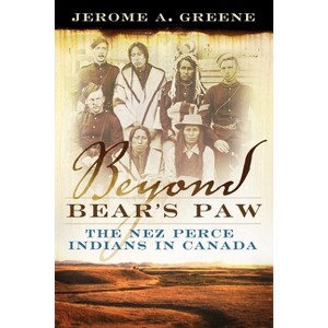 Beyond Bear's Paw - by  Jerome A Greene (Hardcover) - 1 of 1