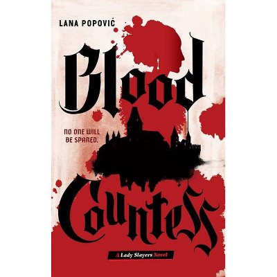 Blood Countess (Lady Slayers) - by  Lana Popovic (Paperback)