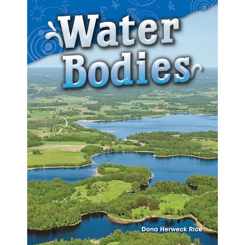 Water Bodies - (Science: Informational Text) by  Dona Herweck Rice (Paperback) - image 1 of 1