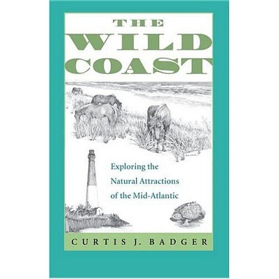The Wild Coast - by  Curtis J Badger (Paperback)