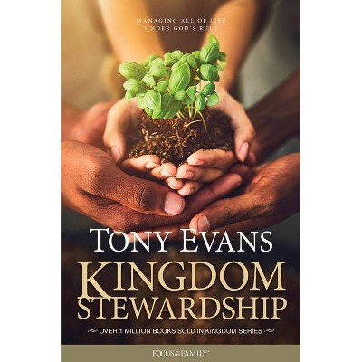 Kingdom Stewardship - by  Tony Evans (Paperback)