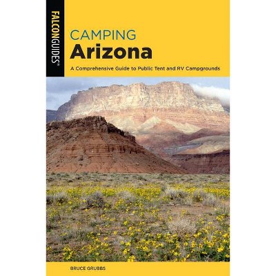 Camping Arizona - (State Camping) 4th Edition by  Bruce Grubbs (Paperback)