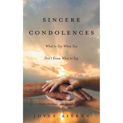 Sincere Condolences - by  Joyce Aitken (Paperback)