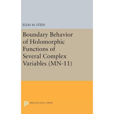 Boundary Behavior of Holomorphic Functions of Several Complex Variables. (Mn-11) - by  Elias M Stein (Hardcover)