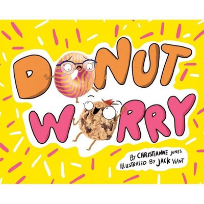 Donut Worry - by  Christianne Jones (Hardcover)