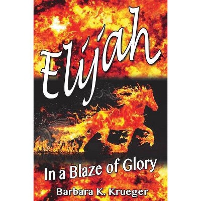 Elijah - by  Barbara K Krueger (Paperback)