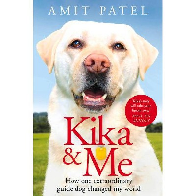 Kika & Me - by  Amit Patel (Paperback)