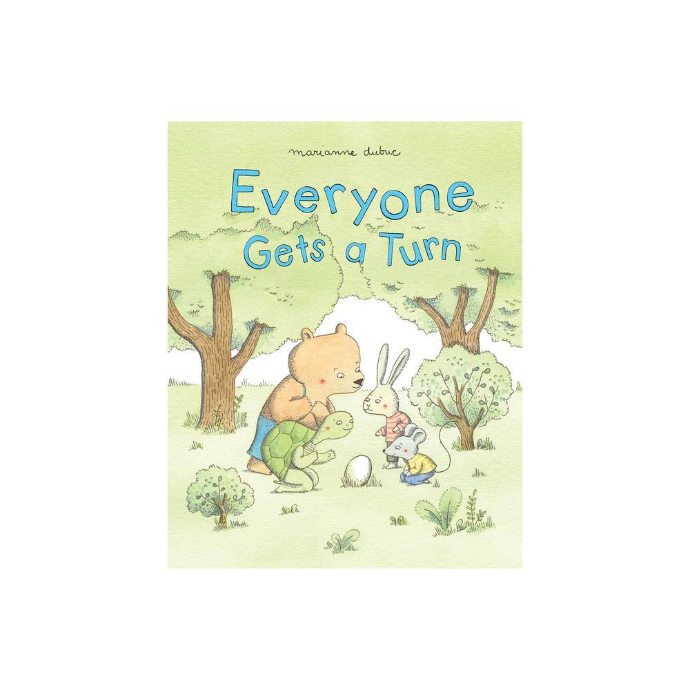 Everyone Gets a Turn - by Marianne Dubuc (Hardcover)