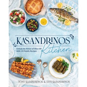 Kasandrinos Kitchen - by  Tony Kasandrinos & Effi Kasandrinos (Paperback) - 1 of 1