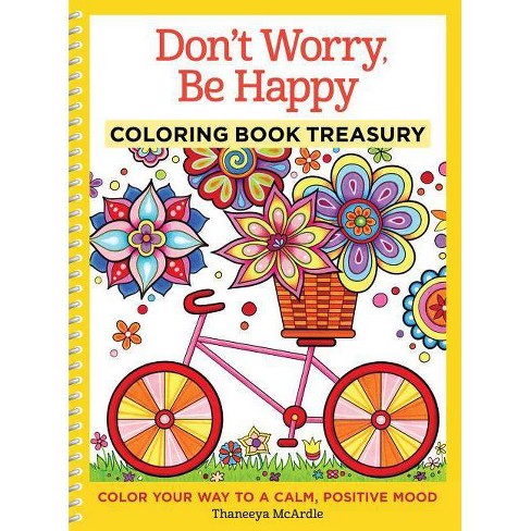 Don T Worry Be Happy Coloring Book Treasury By Thaneeya Mcardle Paperback Target