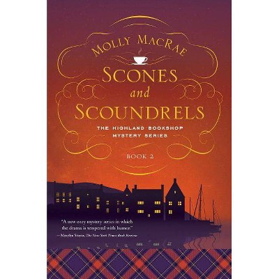 Scones and Scoundrels - (Highland Bookshop Mystery) by  Molly MacRae (Paperback)