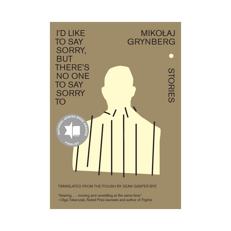 I'd Like to Say Sorry, But There's No One to Say Sorry to - by  Mikolaj Grynberg (Hardcover), 1 of 2