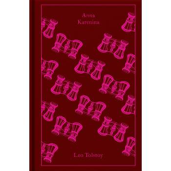 Anna Karenina - (Penguin Clothbound Classics) by  Leo Tolstoy (Hardcover)