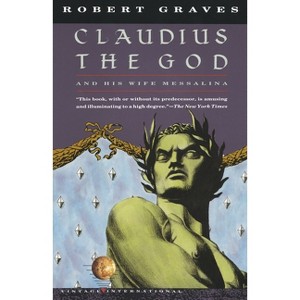 Claudius the God - (Vintage International) by  Robert Graves (Paperback) - 1 of 1